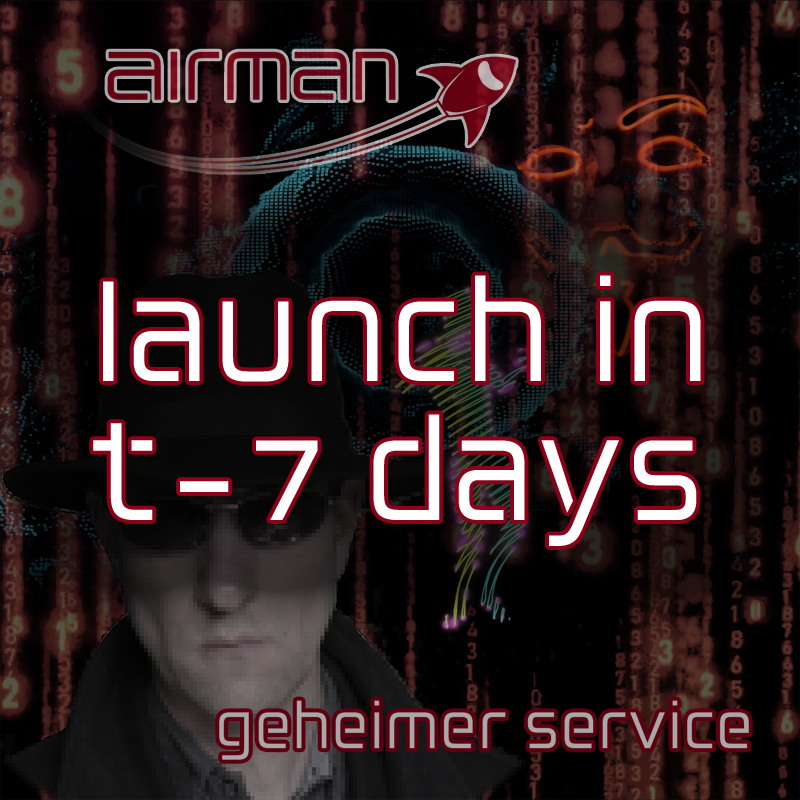 geheimer service - launch in t-7 days